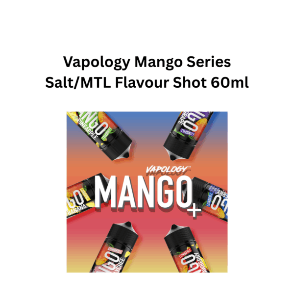 Vapology - Mango Series Salt/MTL Flavour Shot 60ml - Image 1